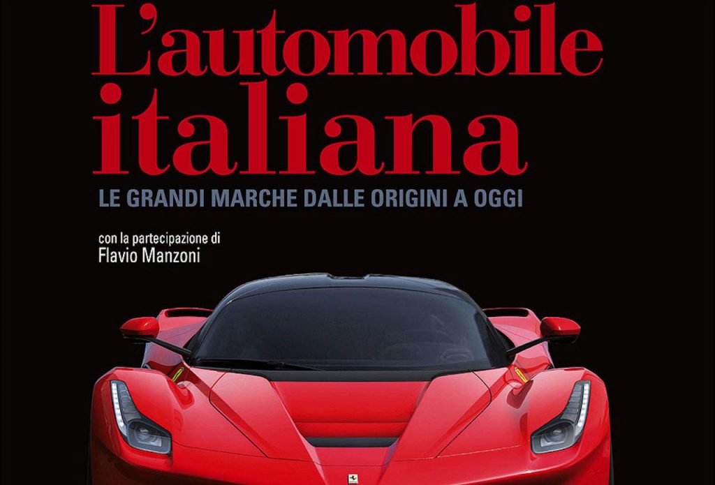 La voiture italienne.  Le livre des grandes marques des origines à aujourd'hui