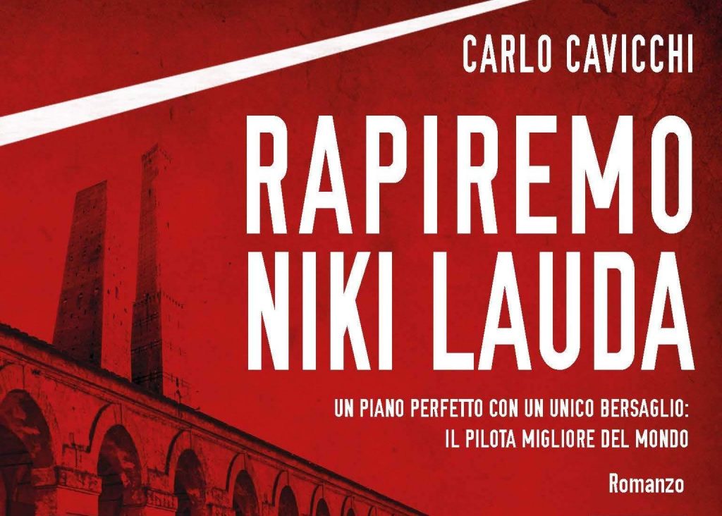 Nous kidnapperons Niki Lauda : le roman jaune de Carlo Cavicchi