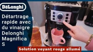 Voyant rouge allumé sur une machine à café Delonghi Magnifica indiquant un besoin de détartrage